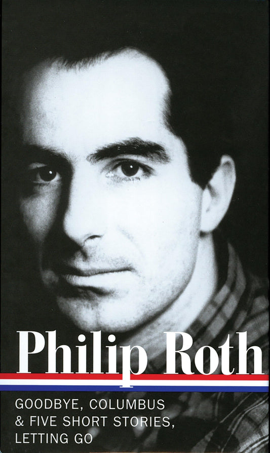 Philip Roth: Novels & Stories 1959-1962 (Loa #157): Goodbye, Columbus / Five Short Stories / Letting Go book cover