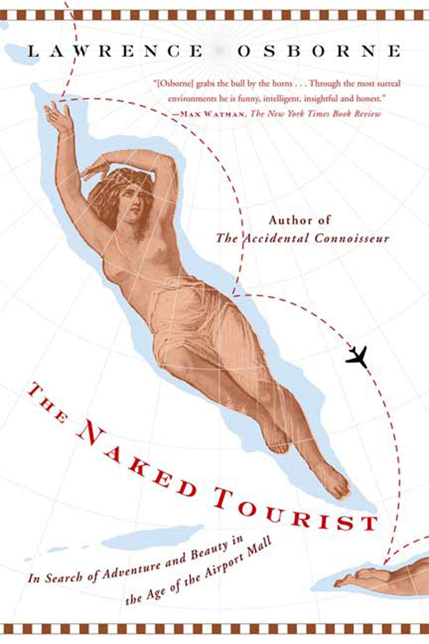 Naked Tourist: In Search of Adventure and Beauty in the Age of the Airport Mall
