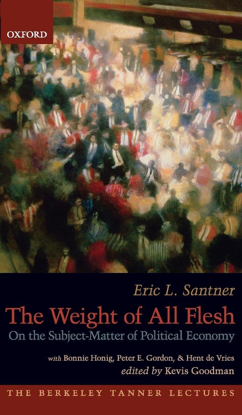 The Weight of All Flesh: On the Subject-Matter of Political Economy (The Berkeley Tanner Lectures) book cover