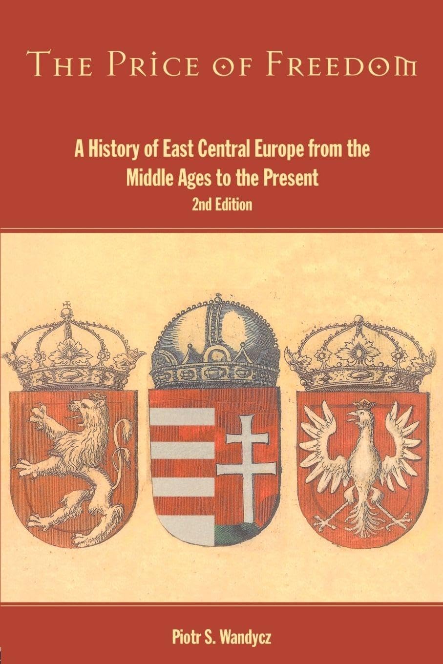 Price of Freedom: A History of East Central Europe from the Middle Ages to the Present book cover