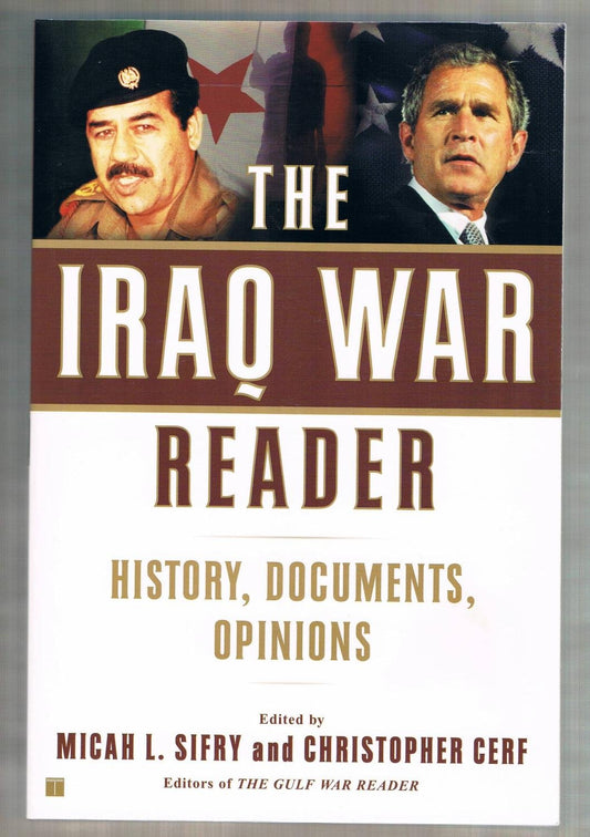 Iraq War Reader: History, Documents, Opinions