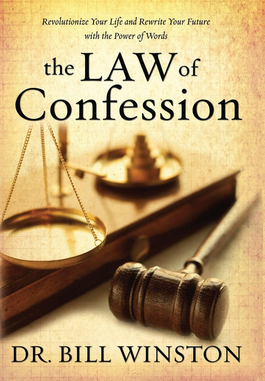 Law of Confession: Revolutionize Your Life and Rewrite Your Future With the Power of Words