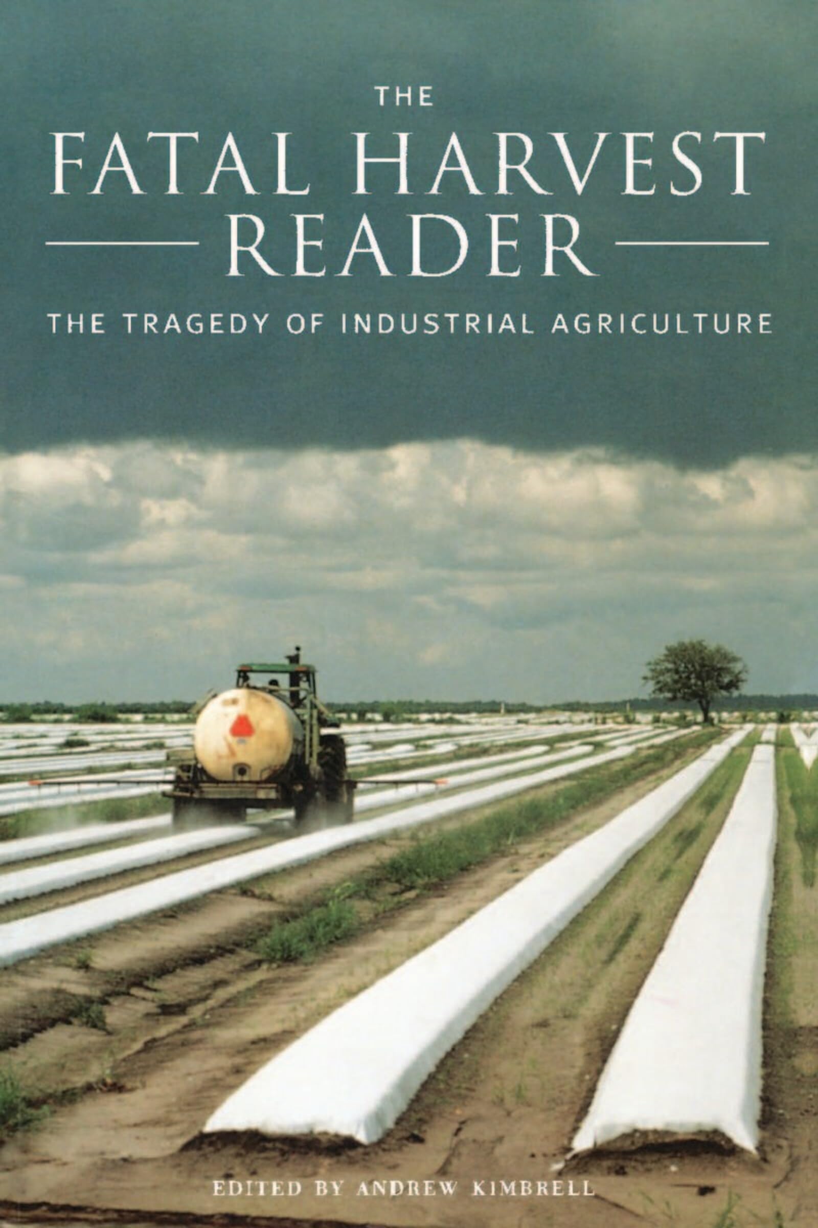 Fatal Harvest Reader: The Tragedy of Industrial Agriculture book cover