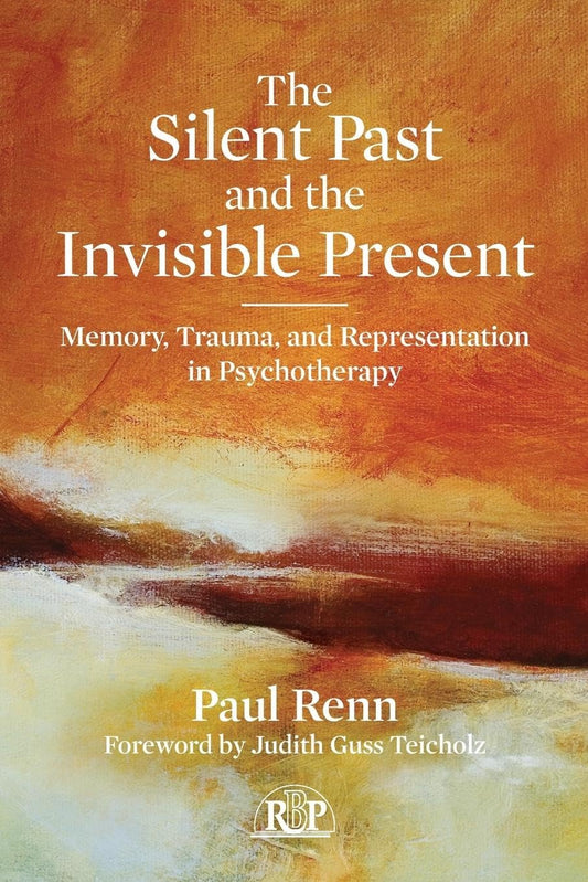 Silent Past and the Invisible Present: Memory, Trauma, and Representation in Psychotherapy