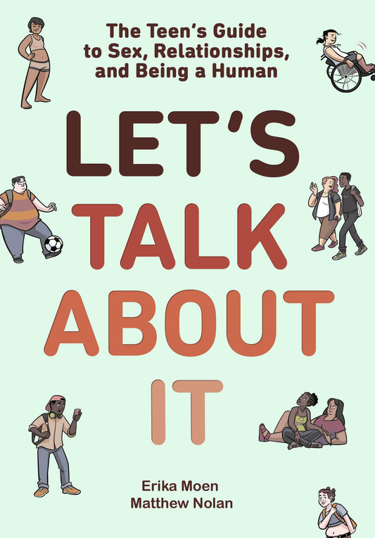 Let's Talk about It: The Teen's Guide to Sex, Relationships, and Being a Human (a Graphic Novel) book cover