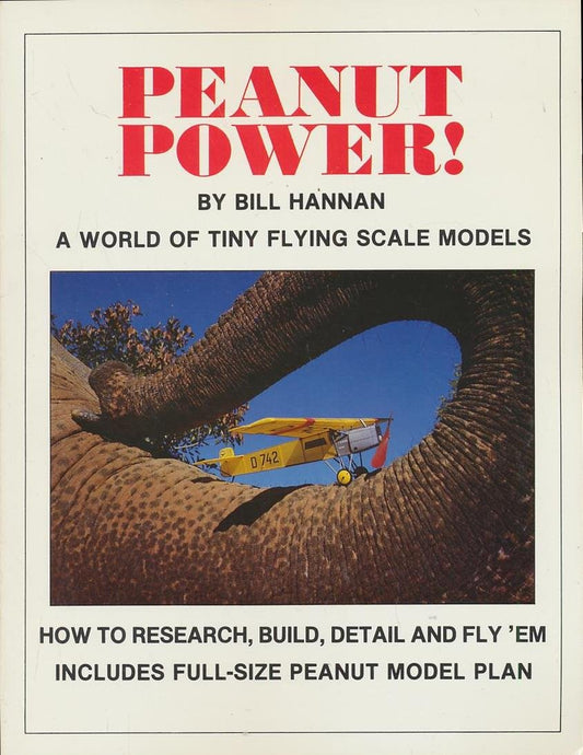 Peanut Power!: A World of Tiny Flying Scale Models