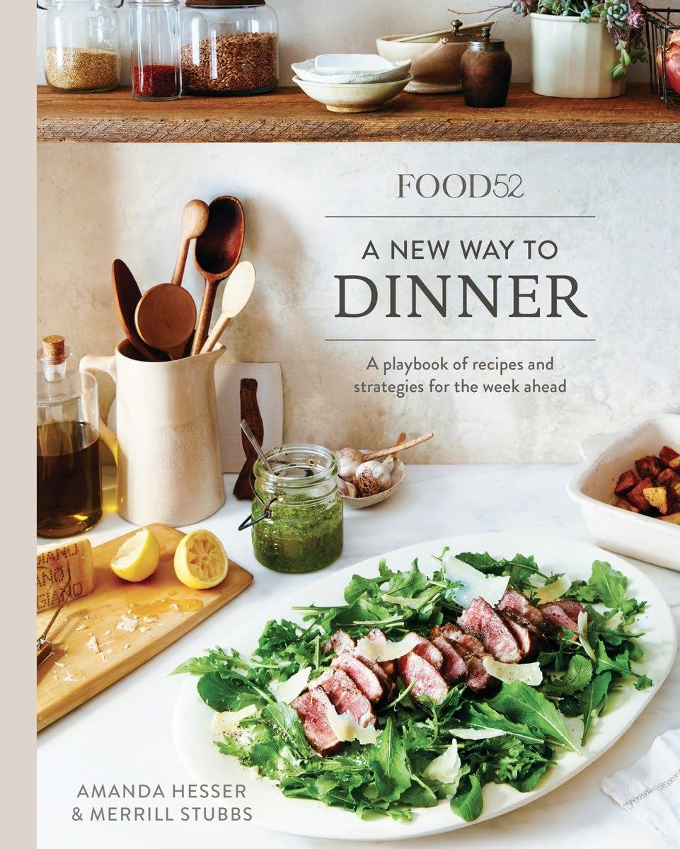 Food52 a New Way to Dinner: A Playbook of Recipes and Strategies for the Week Ahead [A Cookbook] book cover