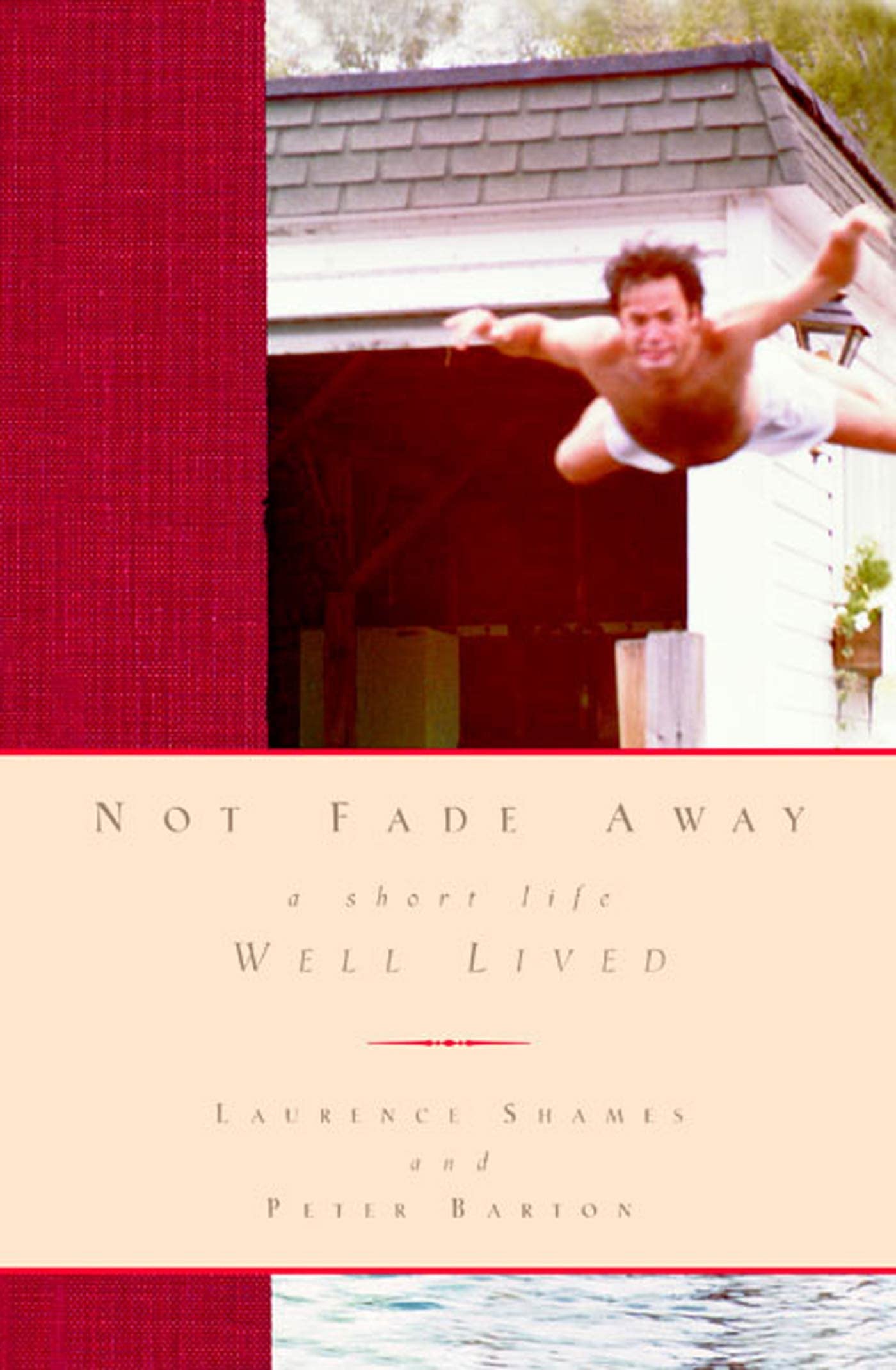 Not Fade Away: A Short Life Well Lived book cover