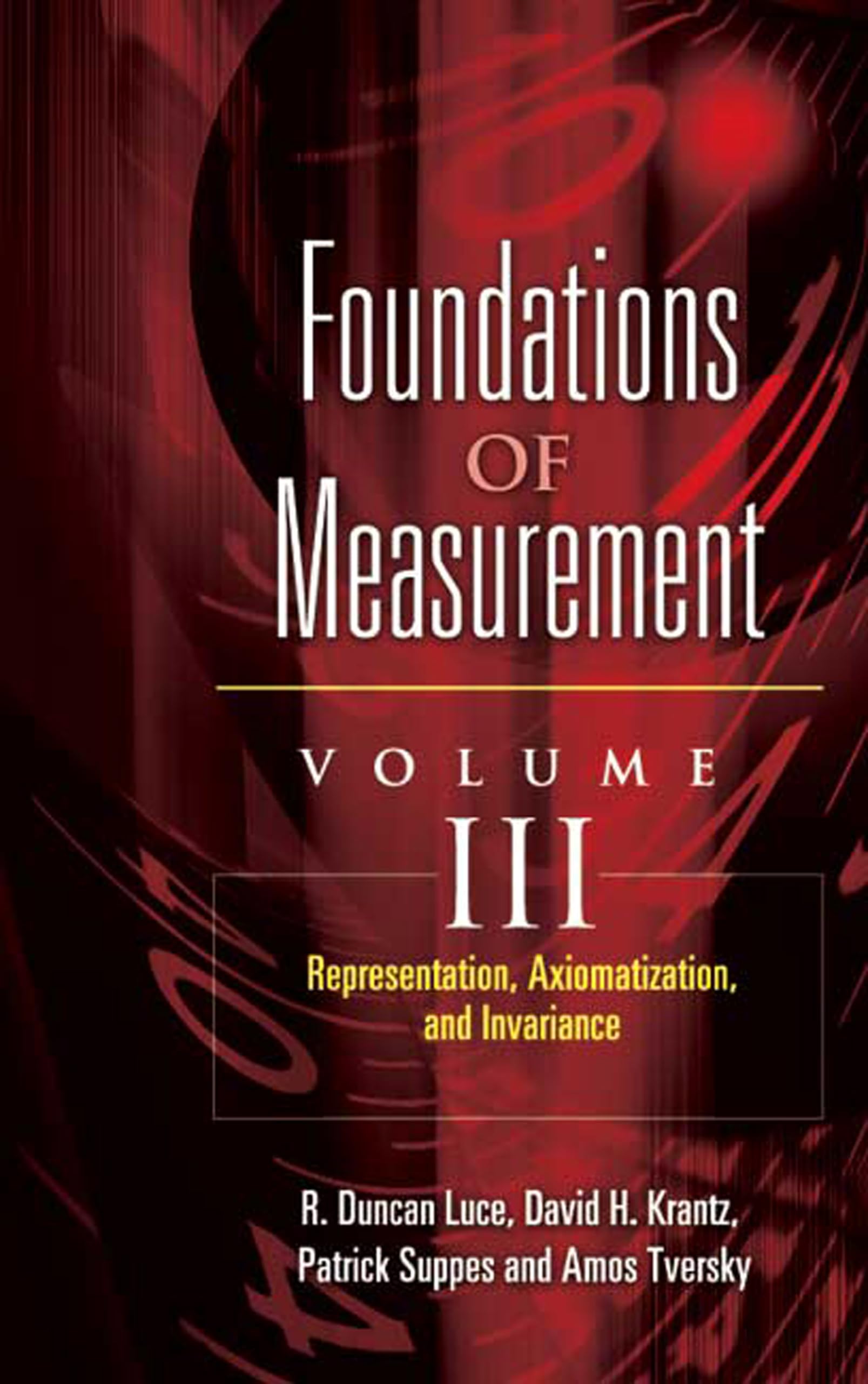 Foundations of Measurement Volume III: Representation, Axiomatization, and Invariance Volume 3 book cover