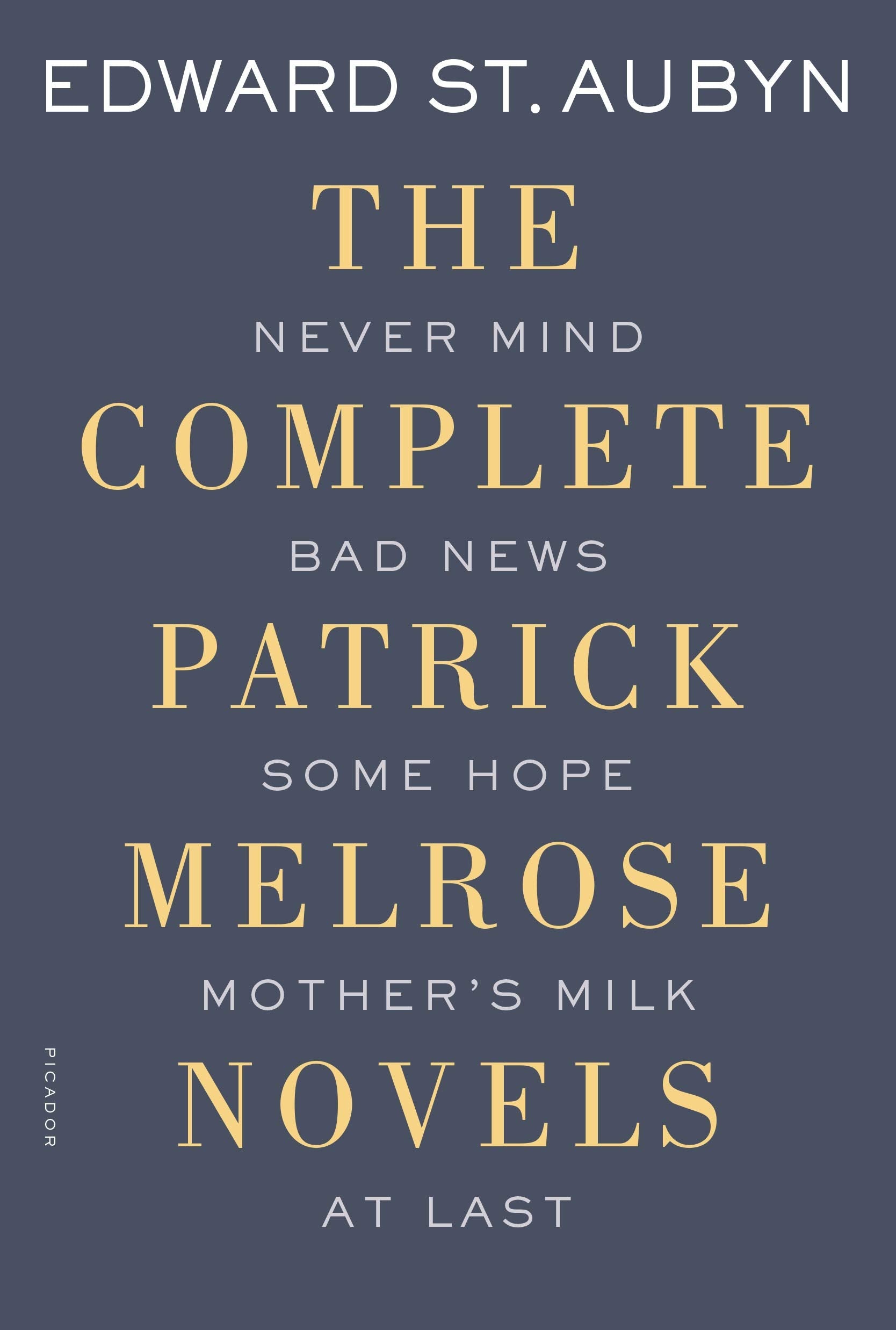The Complete Patrick Melrose Novels book cover