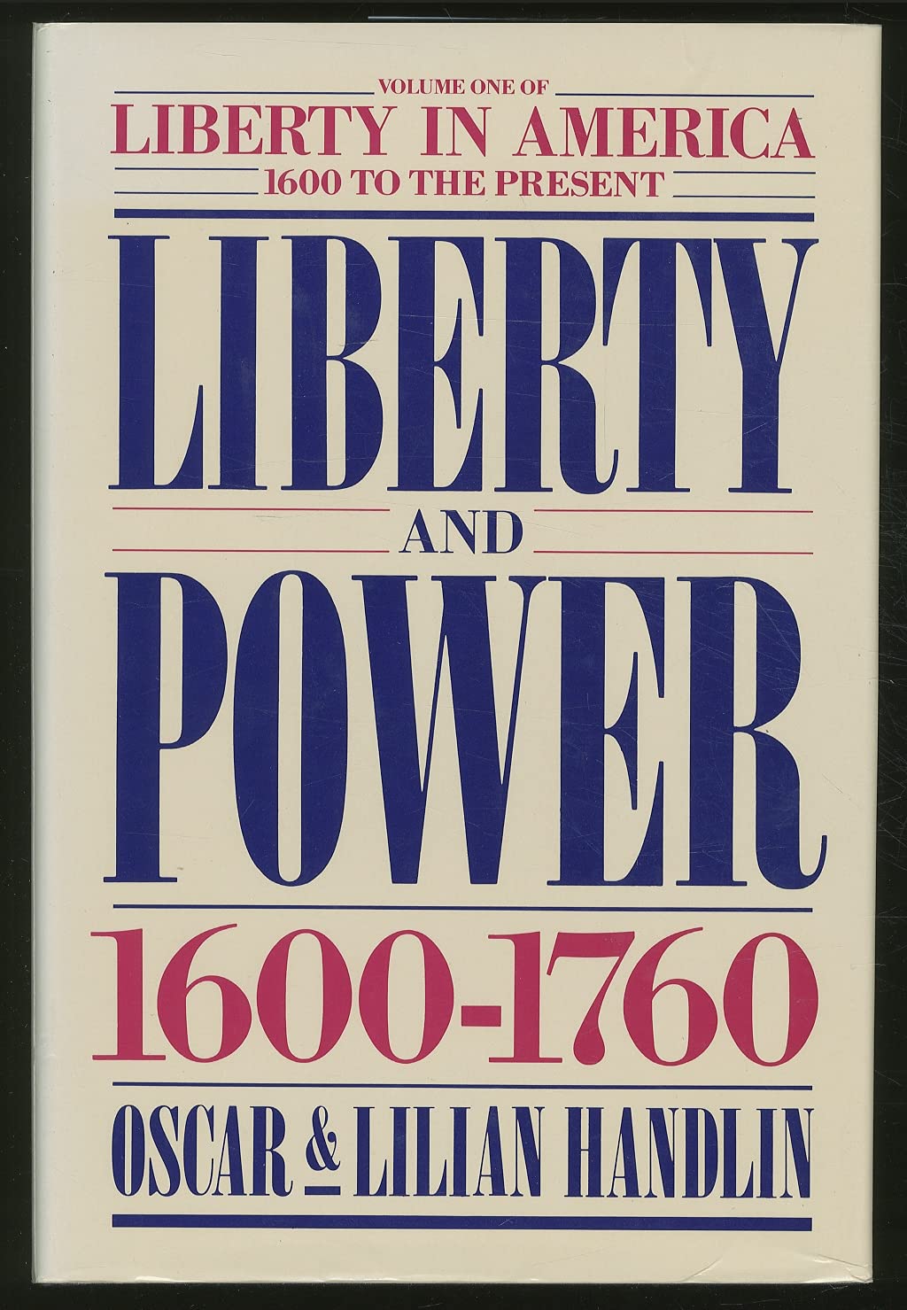 Liberty in America, 1600 to the Present: Volume One of Liberty in America Series