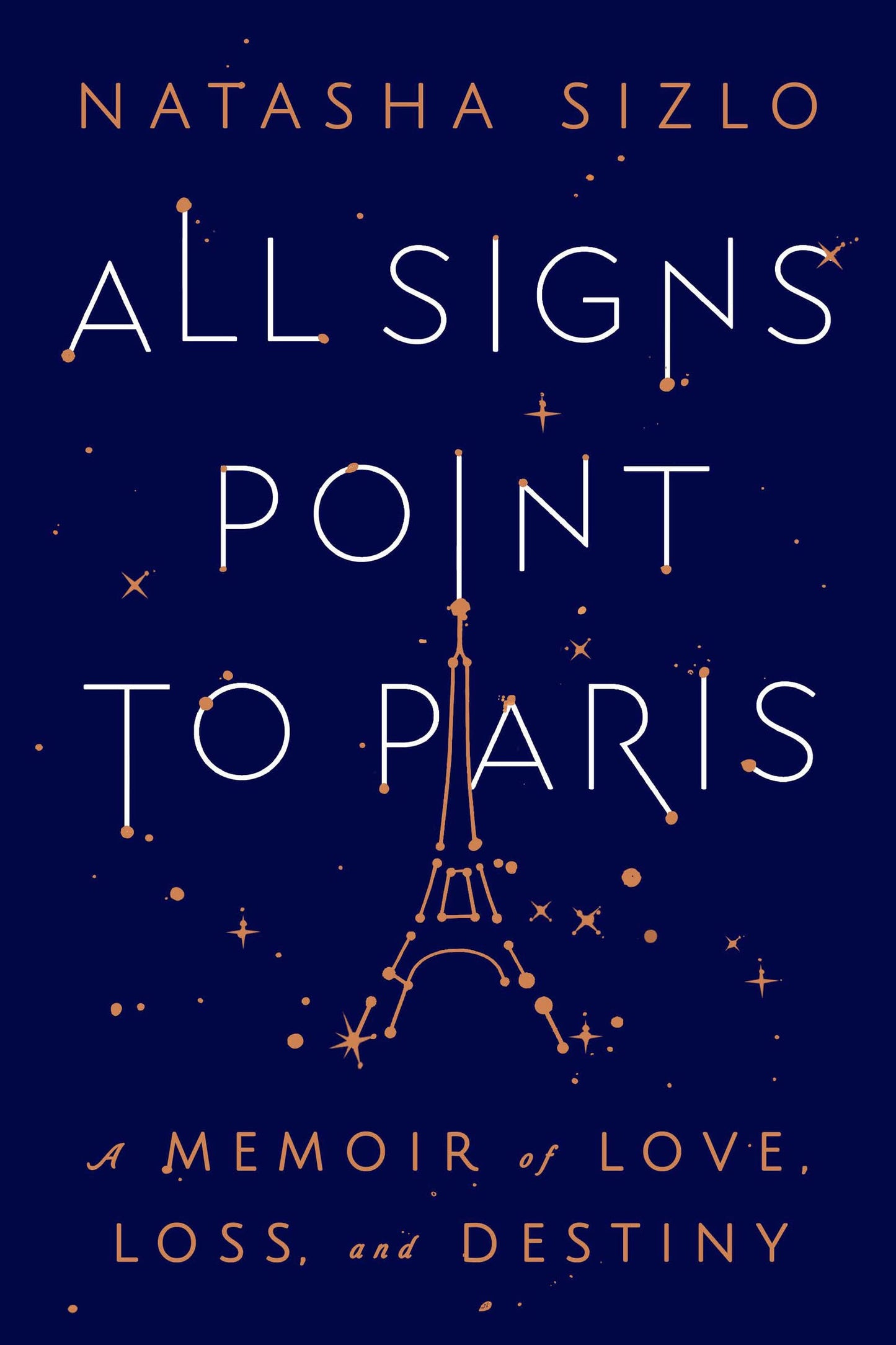 All Signs Point to Paris: A Memoir of Love, Loss, and Destiny