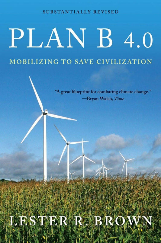 Plan B 4.0: Mobilizing to Save Civilization (Substantially Revised) book cover