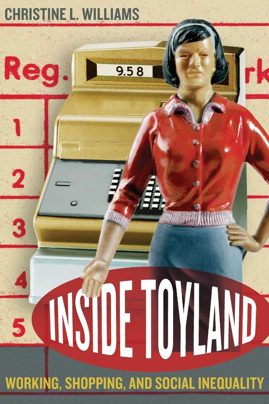 Inside Toyland: Working, Shopping, and Social Inequality book cover