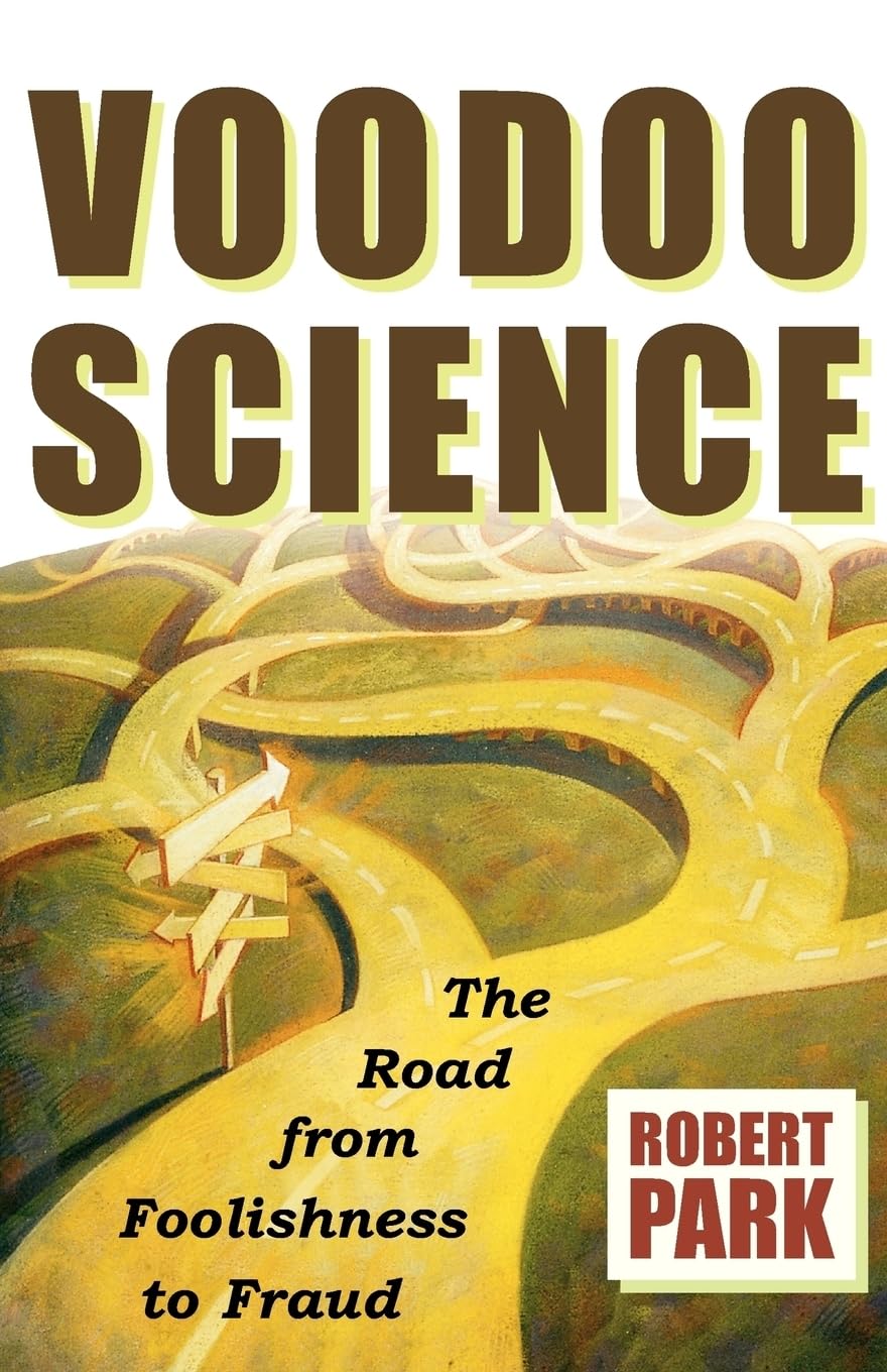 Voodoo Science: The Road from Foolishness to Fraud book cover