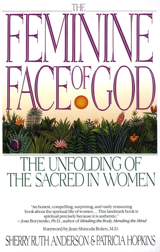 Feminine Face of God: The Unfolding of the Sacred in Women book cover