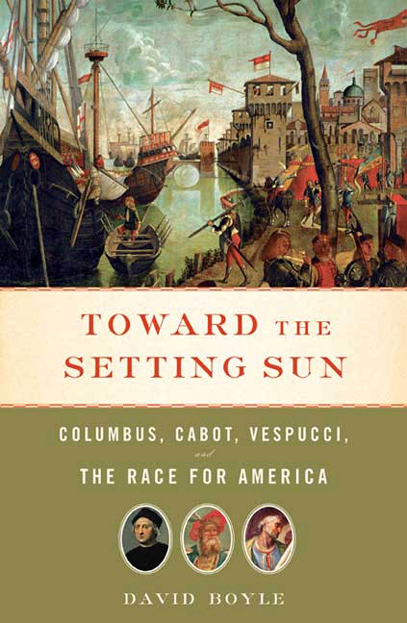 Toward the Setting Sun: Columbus, Cabot, Vespucci, and the Race for America book cover