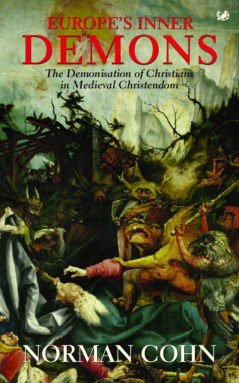 Europe's Inner Demons: The Demonization of Christians in Medieval Christendom (Revised) book cover