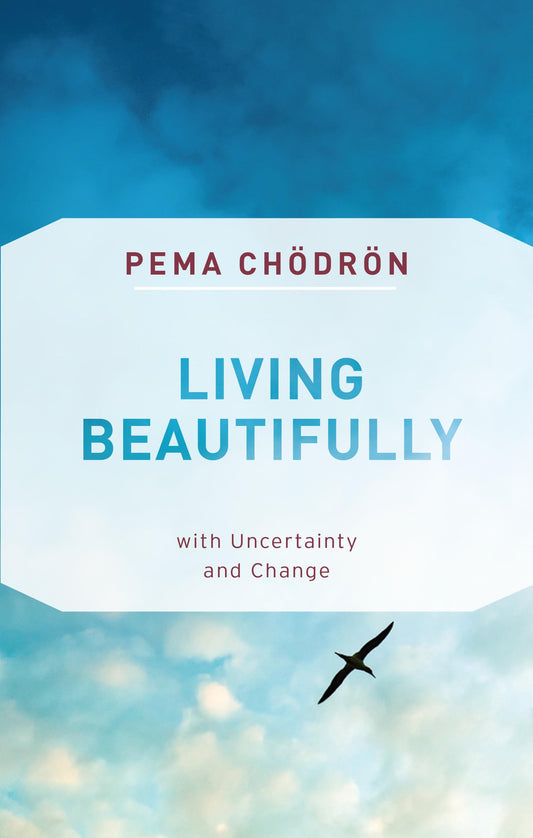 Living Beautifully: With Uncertainty and Change book cover