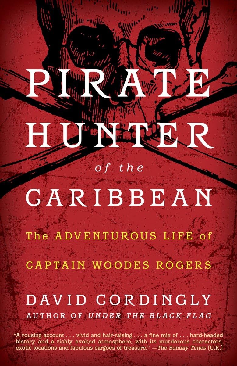Pirate Hunter of the Caribbean: The Adventurous Life of Captain Woodes Rogers book cover