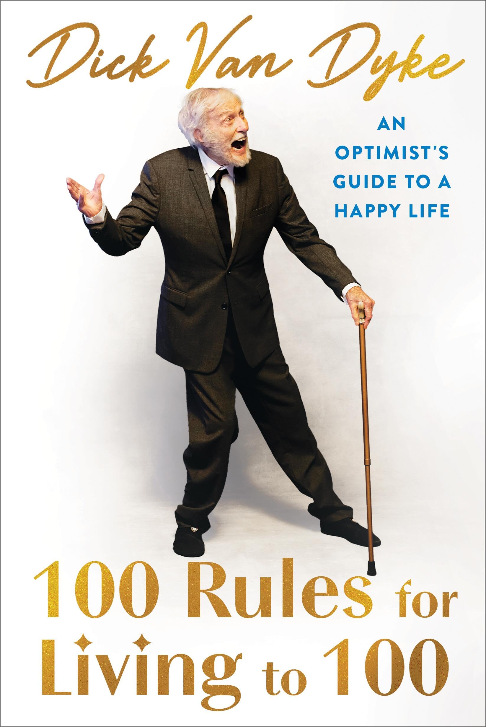 100 Rules for Living to 100: An Optimist's Guide to a Happy Life book cover