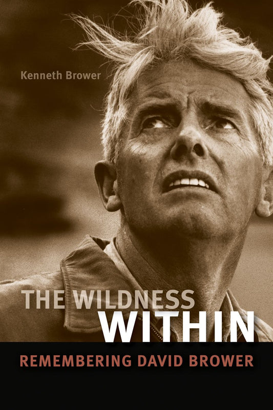 Wildness Within: Remembering David Brower