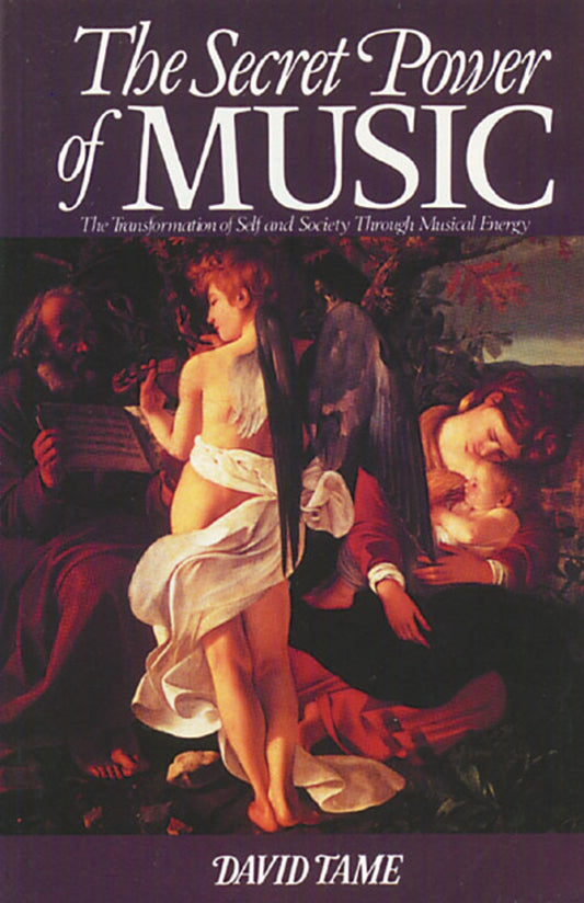 Secret Power of Music: The Transformation of Self and Society Through Musical Energy (Original)