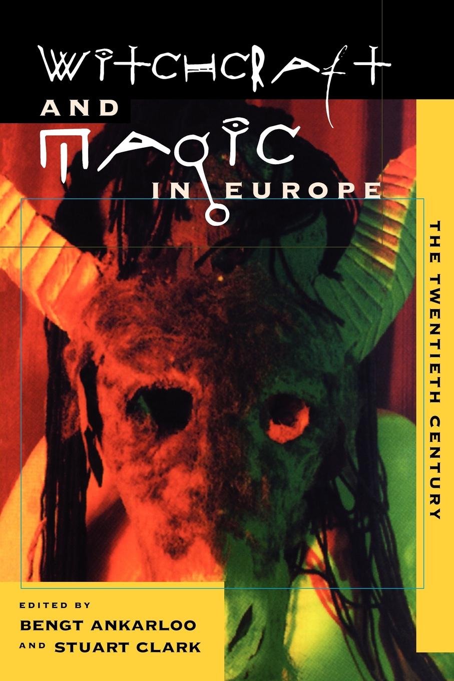 Witchcraft and Magic in Europe, Volume 6: The Twentieth Century book cover