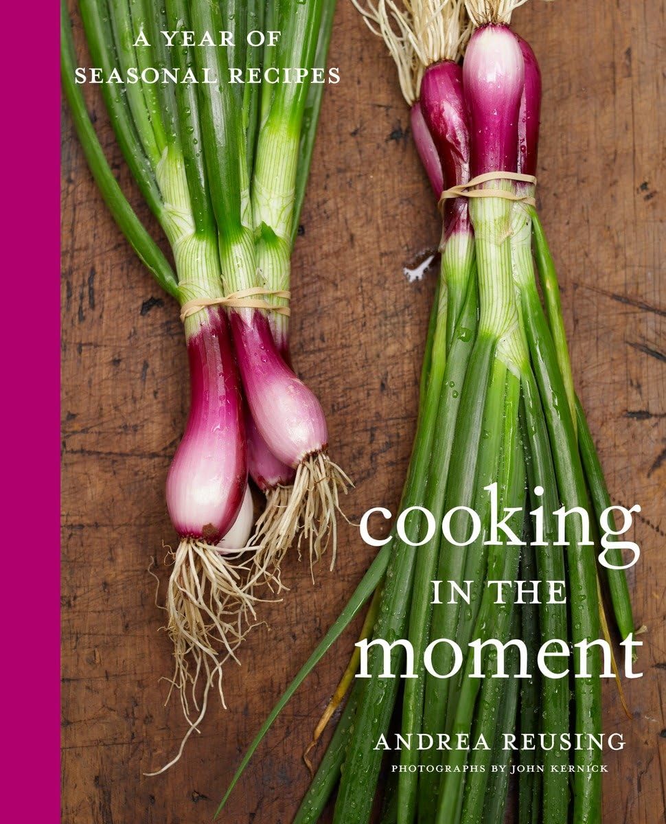 Cooking in the Moment: A Year of Seasonal Recipes book cover