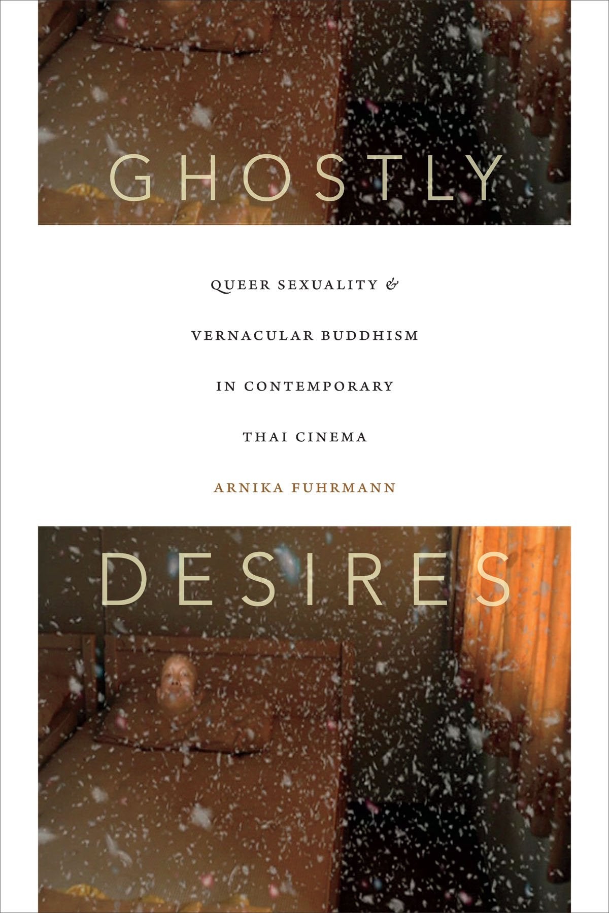 Ghostly Desires: Queer Sexuality and Vernacular Buddhism in Contemporary Thai Cinema book cover