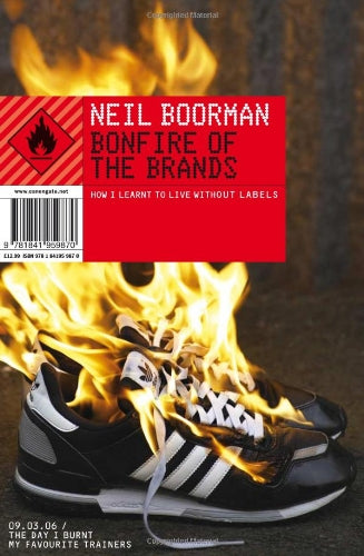 BONFIRE OF THE BRANDS: HOW I LEARNED TO LIVE WITHOUT LABELS book cover