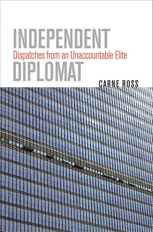 Independent Diplomat: Dispatches from an Unaccountable Elite book cover