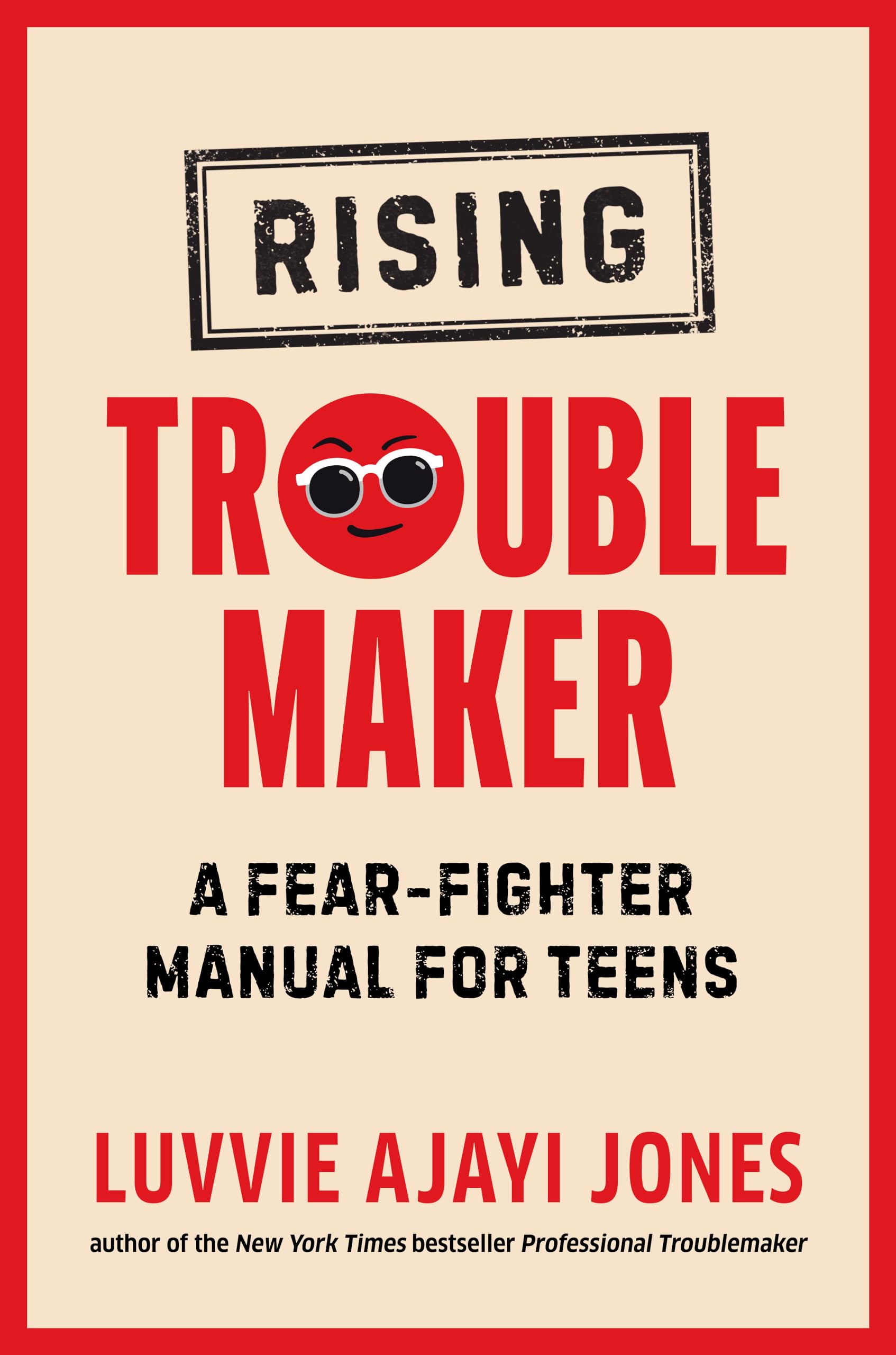 Rising Troublemaker: A Fear-Fighter Manual for Teens book cover