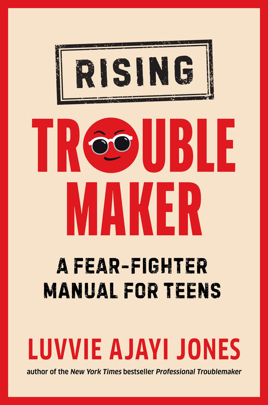 Rising Troublemaker: A Fear-Fighter Manual for Teens book cover