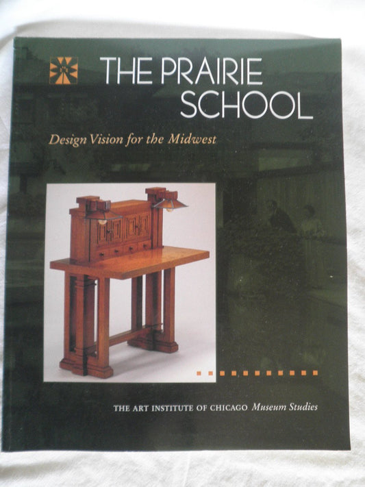 Art Institute of Chicago Museum Studies: The Prairie School: Design Vision for the Midwest book cover