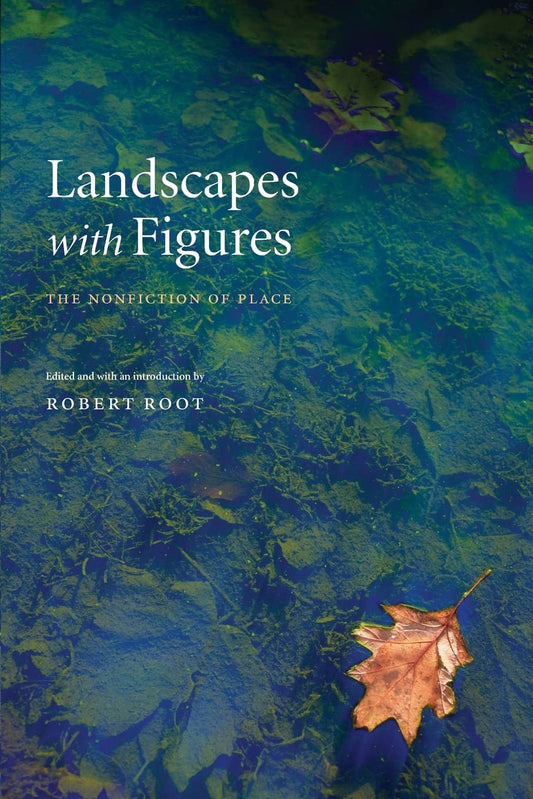 Landscapes with Figures: The Nonfiction of Place book cover