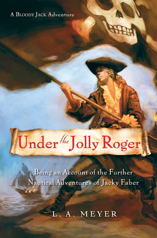 Under the Jolly Roger, 3: Being an Account of the Further Nautical Adventures of Jacky Faber book cover