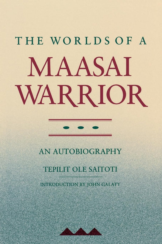 Worlds of a Maasai Warrior: An Autobiography