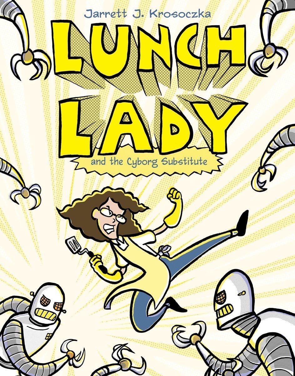 Lunch Lady and the Cyborg Substitute: Lunch Lady #1 book cover