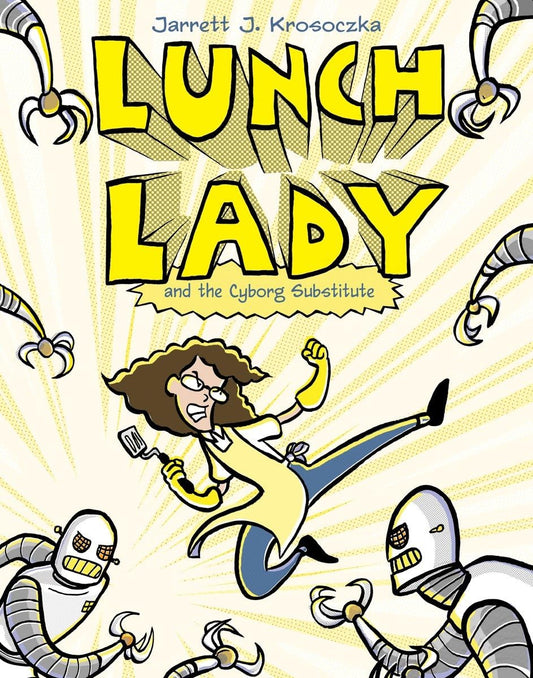 Lunch Lady and the Cyborg Substitute: Lunch Lady #1 book cover