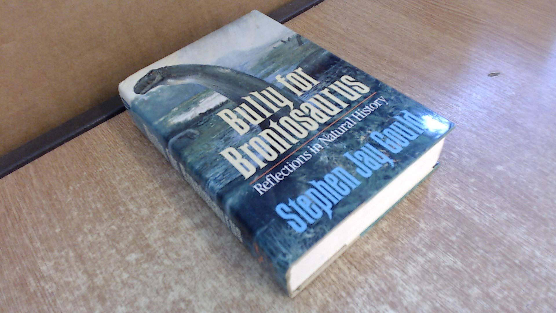 Bully for Brontosaurus: Reflections in Natural History book cover