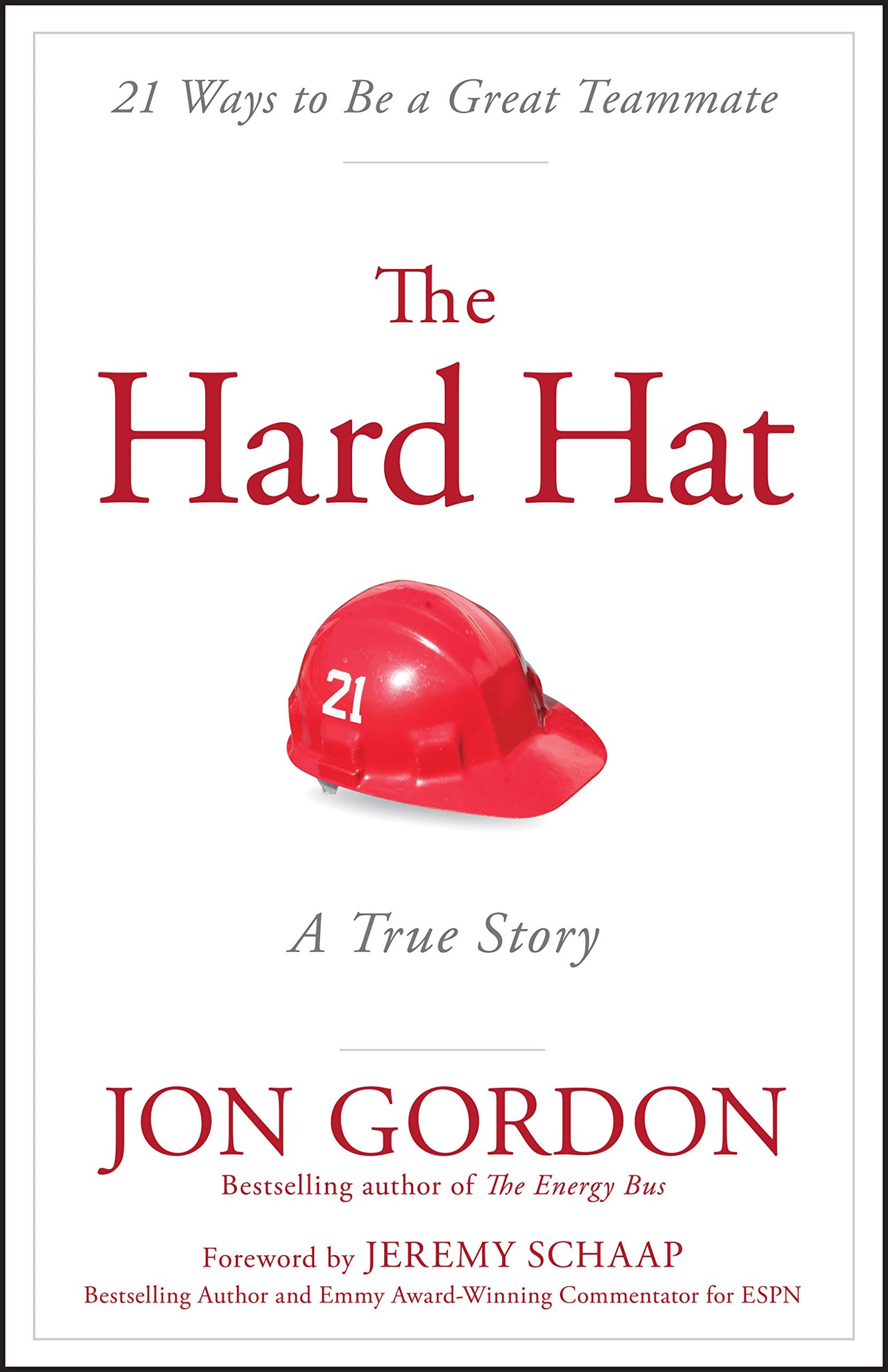 Hard Hat: 21 Ways to Be a Great Teammate