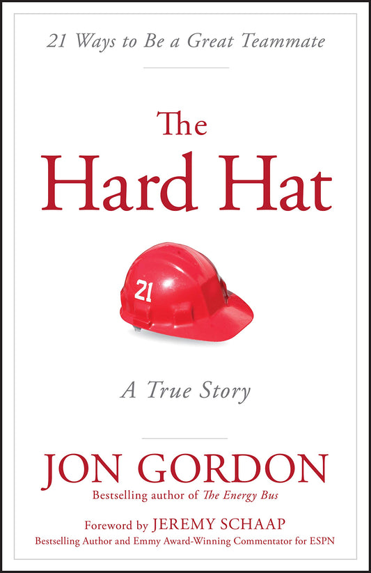 Hard Hat: 21 Ways to Be a Great Teammate