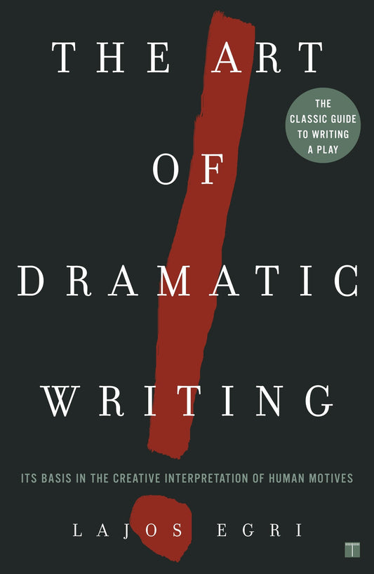 Art of Dramatic Writing: Its Basis in the Creative Interpretation of Human Motives book cover