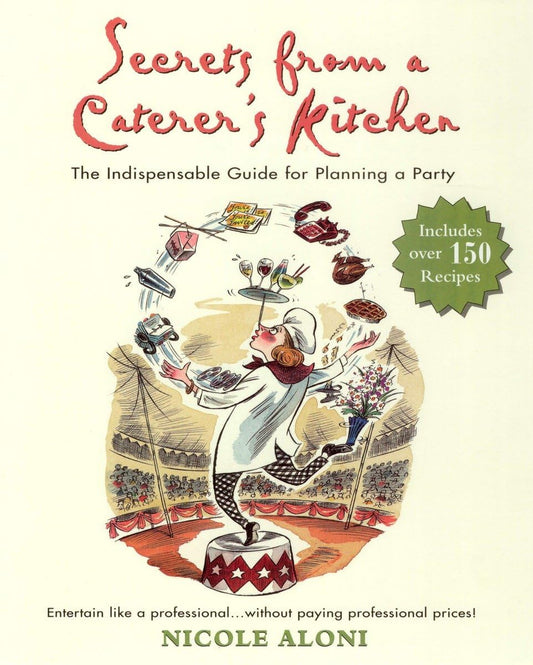 Secrets from a Caterer's Kitchen: The Indispensable Guide for Planning a Party book cover