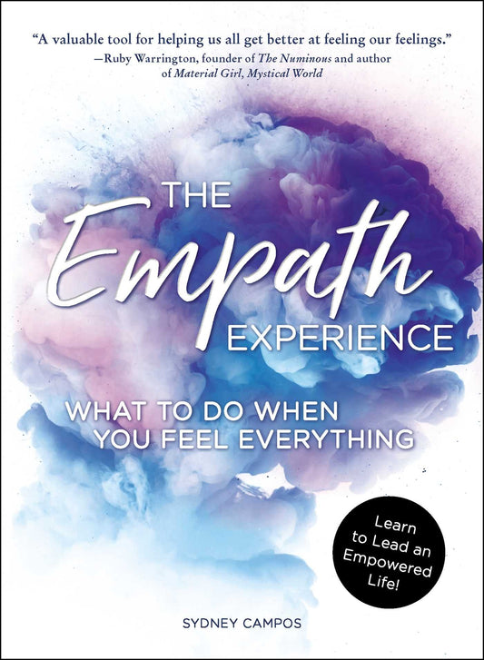 Empath Experience: What to Do When You Feel Everything