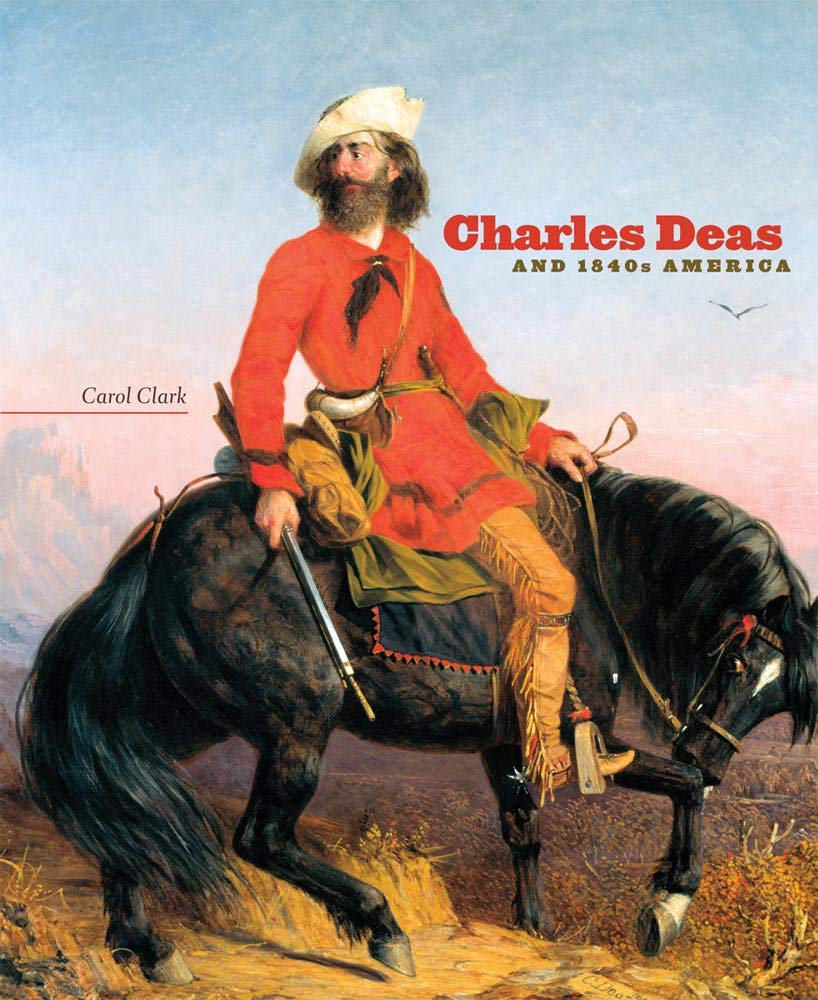 Charles Deas and 1840s America: Volume 4 book cover