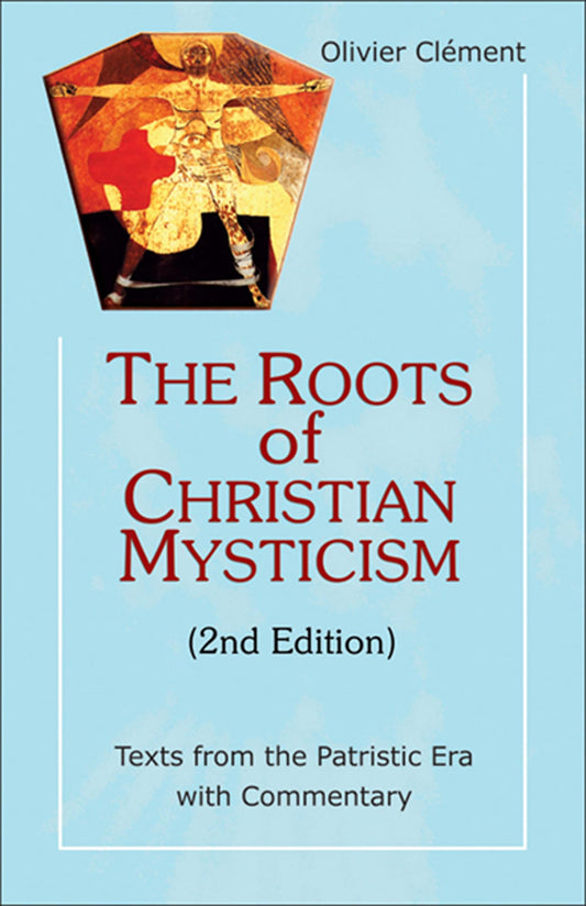 Roots of Christian Mysticism: Texts from the Patristic Era with Commentary