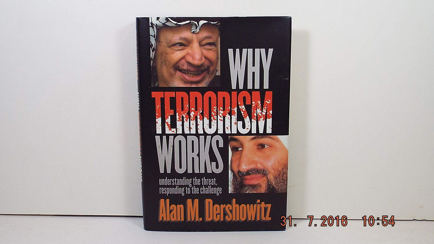 Why Terrorism Works: Understanding the Threat, Responding to the Challenge