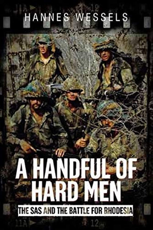 Handful of Hard Men: The SAS and the Battle for Rhodesia